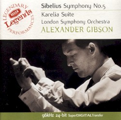 Symphony no. 5 / Karelia Suite by Sibelius ;   London Symphony Orchestra ,   Alexander Gibson