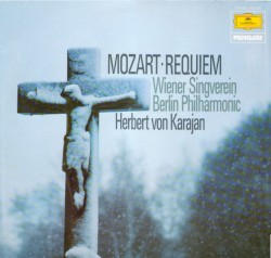 Requiem, K. 626 by Mozart ;   Wilma Lipp ,   Hilde Rössel-Majdan ,   Anton Dermota ,   Walter Berry ,   Wiener Singverein ,   Berliner Philharmoniker ,   Herbert von Karajan