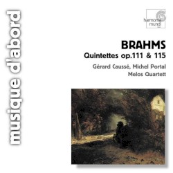 Quintettes Op. 111 & 115 by Brahms ;   Gérard Caussé ,   Michel Portal ,   Melos Quartett