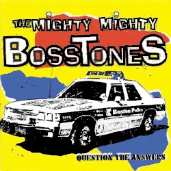 Question the Answers by The Mighty Mighty Bosstones