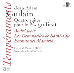 Quatre suites pour le Magnificat by Jean-Adam Guilain ;   André Isoir ,   Les Demoiselles de Saint-Cyr ,   Emmanuel Mandrin