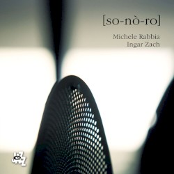 [so-nò-ro] by Michele Rabbia  &   Ingar Zach