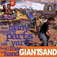 Official Bootleg Series, Volume 5: Too Many Spare Parts in the Yard Too Close at Hand by Giant Sand