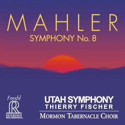 Mahler: Symphony no. 8 by Mahler ;   Utah Symphony ,   Thierry Fischer ,   Mormon Tabernacle Choir
