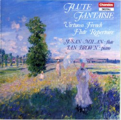 Flute Fantaisie: Virtuoso French Flute Repertoire by Susan Milan ,   Ian Brown