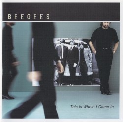 This Is Where I Came In by Bee Gees