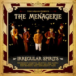 Irregular Spirits by The Menagerie