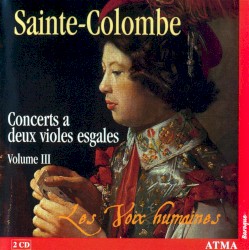 Concerts a deux violes esgales, Volume III by Jean de Sainte-Colombe ;   Les Voix humaines