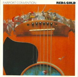 Red & Gold by Fairport Convention