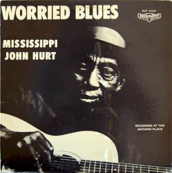 Worried Blues by Mississippi John Hurt