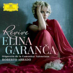 Revive by Elīna Garanča ,   Orquestra de la Comunitat Valenciana ,   Roberto Abbado