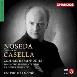 Complete Symphonies / Symphonic Fragments from "La donna serpente" by Casella ;   Noseda ,   BBC Philharmonic