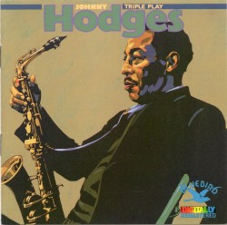 Triple Play by Johnny Hodges