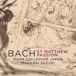 St. Matthew Passion by Bach ;   Bach Collegium Japan ,   Masaaki Suzuki