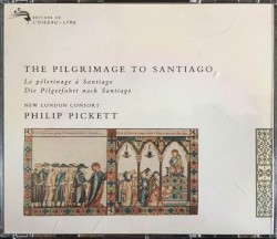 The Pilgrimage to Santiago by New London Consort  &   Philip Pickett