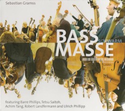 Schwarm by Sebastian Gramss Bassmasse  featuring   Barre Phillips ,   Tetsu Saitoh ,   Achim Tang ,   Robert Landfermann ,   Ulrich Phillipp