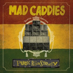 Punk Rocksteady by Mad Caddies