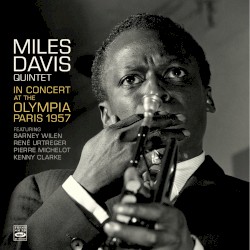 In Concert Live at the Olympia, Paris 1957 by Miles Davis Quintet