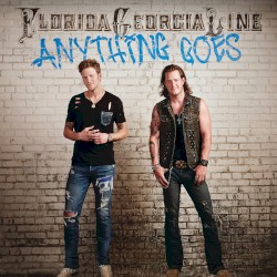 Anything Goes by Florida Georgia Line