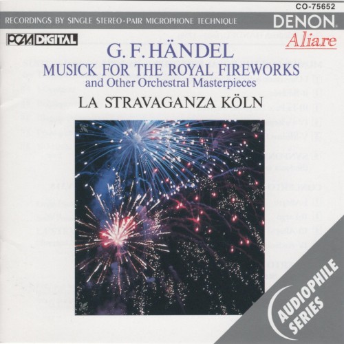 Musick for the Royal Fireworks and other Orchestral Masterpieces