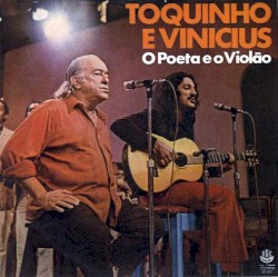 O poeta e o violão by Toquinho  e   Vinicius
