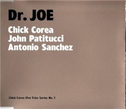 Dr. Joe by Chick Corea ,   John Patitucci  &   Antonio Sánchez