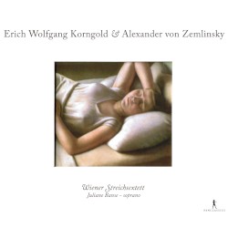 Erich Wolfgang Korngold & Alexander von Zemlinsky by Erich Wolfgang Korngold ,   Alexander von Zemlinsky ;   Wiener Streichsextett ,   Juliane Banse