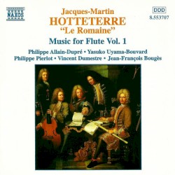 Music for Flute, Volume 1: Première livre de pièces by Jacques Martin Hotteterre