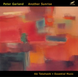 Another Sunrise by Peter Garland ;   Aki Takahashi ,   Essential Music