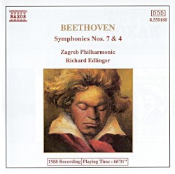 Symphonies nos. 7 & 4 by Ludwig van Beethoven ;   Zagreb Philharmonic ,   Richard Edlinger