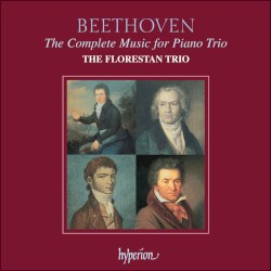 The Complete Music for Piano Trio by Ludwig van Beethoven ;   The Florestan Trio