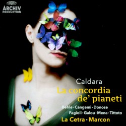 La concordia de' pianeti by Antonio Caldara ;   La Cetra ,   Andrea Marcon
