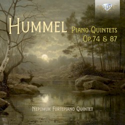 Piano Quintets, op. 74 & 87 by Hummel ;   Nepomuk Fortepiano Quintet