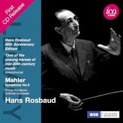 Symphony no. 5 by Mahler ;   Kölner Rundfunk-Sinfonie-Orchester ,   Hans Rosbaud