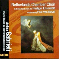 Psalmi Davidici qui poenitentiales nuncupantur by Andrea Gabrieli ,   Netherlands Chamber Choir ,   Paul Van Nevel ,   Huelgas-Ensemble