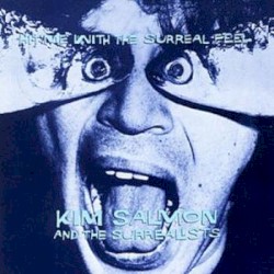 Hit Me With the Surreal Feel by Kim Salmon and the Surrealists