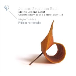 Meins Lebens Licht: Cantatas, BWV 45–198 / Motet, BWV 118 by Johann Sebastian Bach ;   Collegium Vocale Gent ,   Philippe Herreweghe