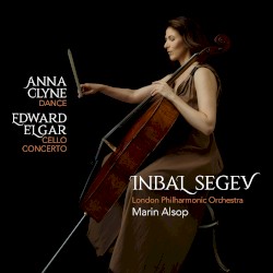 Clyne: DANCE / Elgar: Cello Concerto by Anna Clyne ,   Edward Elgar ;   Inbal Segev ,   London Philharmonic Orchestra ,   Marin Alsop
