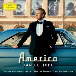 America by Daniel Hope  &   Zürcher Kammerorchester