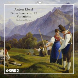 Piano Sonata, op. 27 / Variations by Anton Eberl ;   Marie-Luise Hinrichs