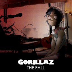 The Fall by Gorillaz