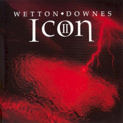 Icon II: Rubicon by John Wetton  &   Geoffrey Downes