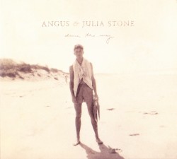 Down the Way by Angus & Julia Stone