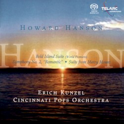 Bold Island Suite / Symphony no. 2 "Romantic" / Suite From Merry Mount by Howard Hanson ;   Cincinnati Pops Orchestra ,   Erich Kunzel