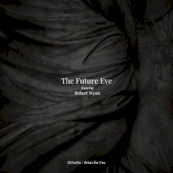 KiTsuNe / Brian the Fox by The Future Eve  feat.   Robert Wyatt
