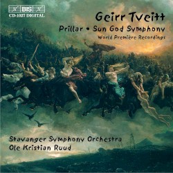 Prillar / Sun God Symphony by Geirr Tveitt ;   Stavanger Symphony Orchestra ,   Ole Kristian Ruud