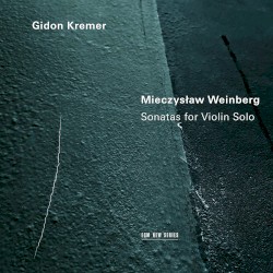Weinberg: Sonatas for Violin Solo by Gidon Kremer