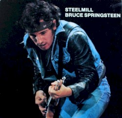 Steel Mill by Steel Mill  -   Bruce Springsteen