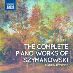 The Complete Piano Works of Szymanowski by Szymanowski ;   Martin Roscoe