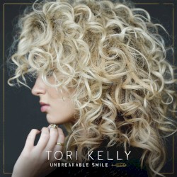 Unbreakable Smile by Tori Kelly
